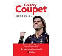 Arrêt de jeu Grégory Coupet (Auteur), Benjamin Danet (Auteur), Joël Bats (Préface)