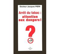 Arrêt du tabac, attention danger !