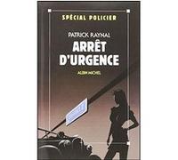 Arrêt d'urgence Patrick Raynal (Auteur)