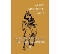 Arrêt, immobilité, salut - Livre gros caractères