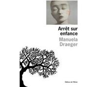 Arrêt sur enfance Manuela Draeger (Auteur)