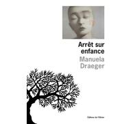 Arrêt sur enfance - Manuela Draeger - De L'olivier Eds - broché - Roman