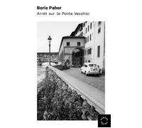 Arrêt sur le Ponte Vecchio - Boris Pahor - Des Syrtes Eds - Poche - Roman