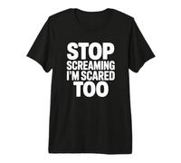 Arrête de Crier, J'Ai Peur Aussi - Pompier drôle T-Shirt Haut de Gamme