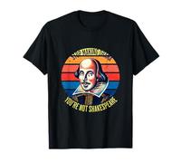 Arrête de Faire des drames, tu n'es Pas Shakespeare drôle T-Shirt