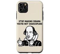 Arrête de Faire du théâtre, tu n'es Pas Shakespeare Coque pour iPhone 11 Pro Max