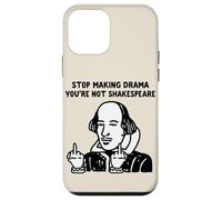Arrête de Faire du théâtre, tu n'es Pas Shakespeare Coque pour iPhone 12 Mini