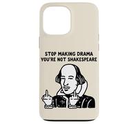 Arrête de Faire du théâtre, tu n'es Pas Shakespeare Coque pour iPhone 13 Pro Max