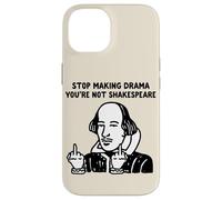 Arrête de Faire du théâtre, tu n'es Pas Shakespeare Coque pour iPhone 14