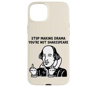 Arrête de Faire du théâtre, tu n'es Pas Shakespeare Coque pour iPhone 15 Plus