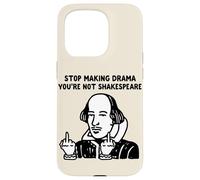 Arrête de Faire du théâtre, tu n'es Pas Shakespeare Coque pour iPhone 15 Pro