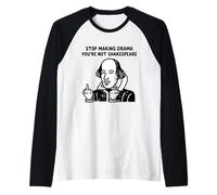 Arrête de Faire du théâtre, tu n'es Pas Shakespeare Manche Raglan