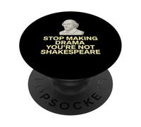 Arrête de Faire du théâtre, tu n'es Pas Shakespeare PopSockets PopGrip Adhésif