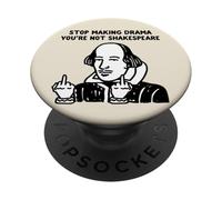 Arrête de Faire du théâtre, tu n'es Pas Shakespeare PopSockets PopGrip Adhésif