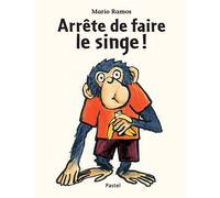 Arrête de faire le singe ! - Mario Ramos - Pastel-Ecole Des Loisirs - relié - Album jeunesse dès 3 ans