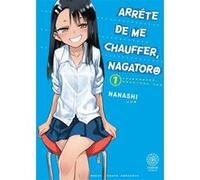 Arrête de me chauffer, Nagatoro - Tome 01 Nanashi (Auteur), Nanashi (Illustration), Nanashi (Scénario)