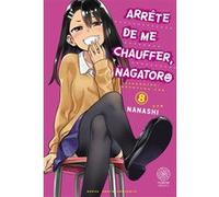 Arrête de me chauffer, Nagatoro - Tome 08 Nanashi (Auteur), Nanashi (Illustration), Nanashi (Scénario)