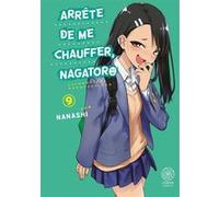 Arrête de me chauffer, Nagatoro - Tome 09 Nanashi (Auteur), Nanashi (Illustration), Nanashi (Scénario)