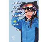 Arrête de me chauffer, Nagatoro - Tome 10 Nanashi (Auteur), Nanashi (Illustration), Nanashi (Scénario)