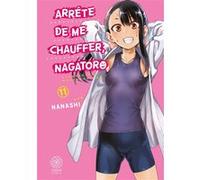 Arrête de me chauffer, Nagatoro - Tome 11 Nanashi (Auteur), Nanashi (Illustration), Nanashi (Scénario)