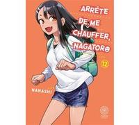 Arrête de me chauffer, Nagatoro - Tome 12 Nanashi (Auteur), Nanashi (Illustration), Nanashi (Scénario)