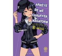 Arrête de me chauffer, Nagatororo T05: Edition de luxe