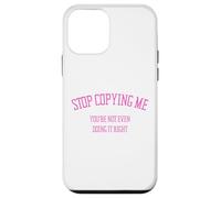 Arrête de me Copier, tu ne Le Fais même Pas correctement Funny Snarky Coque pour iPhone 12 Mini