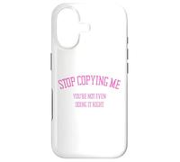 Arrête de me Copier, tu ne Le Fais même Pas correctement Funny Snarky Coque pour iPhone 17