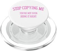 Arrête de me Copier, tu ne Le Fais même Pas correctement Funny Snarky PopSockets PopGrip pour MagSafe