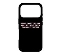 Arrête de me Copier, tu ne Le Fais même Pas correctement Funny Y2K Coque pour iPhone 17 Pro