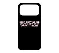 Arrête de me Copier, tu ne Le Fais même Pas correctement Funny Y2K Coque pour iPhone 17 Pro Max