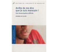 Arrête de me dire que je suis marocain ! Johanna de Villers (Auteur)