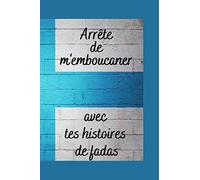 Arrête de m'emboucaner avec tes histoires de fadas: Carnet de notes Region Marseille pour écrire tous ses meilleurs souvenirs - HUMOUR Spécialité ou ... avec lignes - 100 pages - Format 15x23 cm