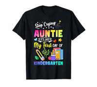 Arrête de pleurer, Tante, C'est Mon Premier Jour de Maternelle drôle T-Shirt