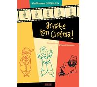 Arrête ton cinéma !