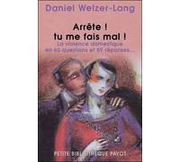 Arrête ! Tu me fais mal !: La violence domestique en 60 questions et 59 réponses