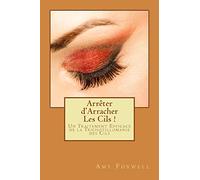 Arrêter d'Arracher Les Cils !: Un Traitement Efficace de la Trichotillomanie des Cils