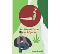 Arrêter de fumer en 90 jours DU CANNA arnet de suivi, cibler vos objectifs jour après jour.