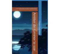 Arrêter de ruminer le soir: Le guide pratique de 30 jours pour calmer les ruminations, relâcher la pression intérieure et retrouver le calme avant le sommeil