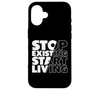 arrêter d'exister Commencer à Vivre Coque pour iPhone 16