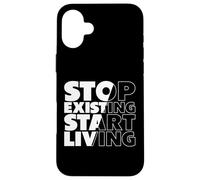 arrêter d'exister Commencer à Vivre Coque pour iPhone 16 Plus