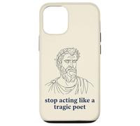 Arrêtez d'agir comme Un poète tragique Humour Grec Ancien Coque pour iPhone 12/12 Pro