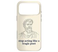 Arrêtez d'agir comme Un poète tragique Humour Grec Ancien Coque pour iPhone 17 Pro Max