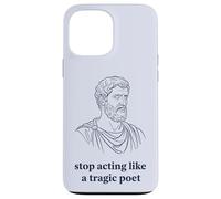 Arrêtez d'agir comme Un poète tragique philosophie stoïque Coque pour iPhone 13 Pro Max