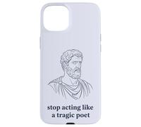 Arrêtez d'agir comme Un poète tragique philosophie stoïque Coque pour iPhone 15 Plus