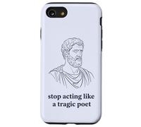 Arrêtez d'agir comme Un poète tragique philosophie stoïque Coque pour iPhone SE (2020) / 7/8