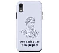 Arrêtez d'agir comme Un poète tragique philosophie stoïque Coque pour iPhone XR