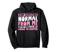 Arrêtez d'attendre Normal de Moi, Nous savons Que C'est Pas arrivé Sweat à Capuche
