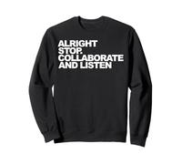 Arrêtez de collaborer et d'écouter Sweatshirt