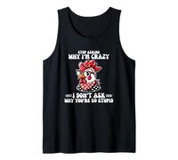 Arrêtez de demander pourquoi je suis Crazy Chicken Attitude Débardeur